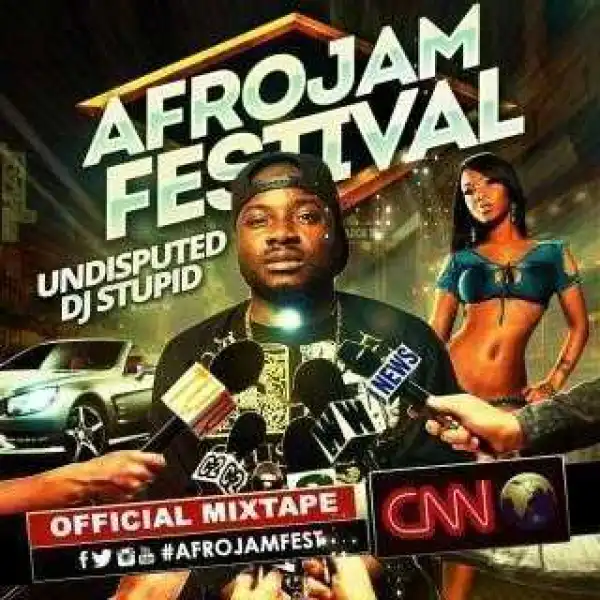 Dj Stupid - Afro Jam Festival Mixtape Cyprus